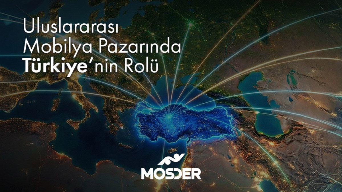 Uluslararası Mobilya Pazarında Türkiye’nin Rolü